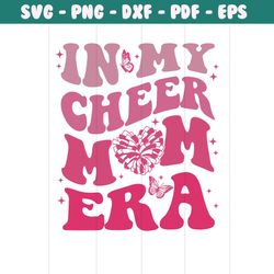 in my cheer mom era svg cheerleader mom svg cricut file