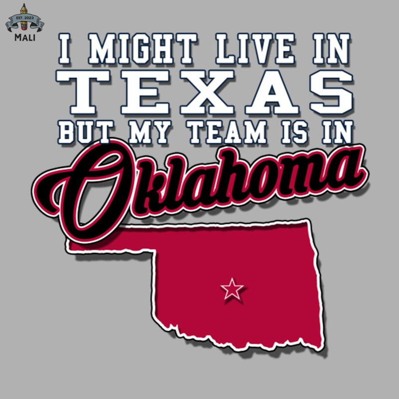 ML577-I might live in Texas my by team is in Oklahoma - Norman - Sooners OU PNG Download.jpg