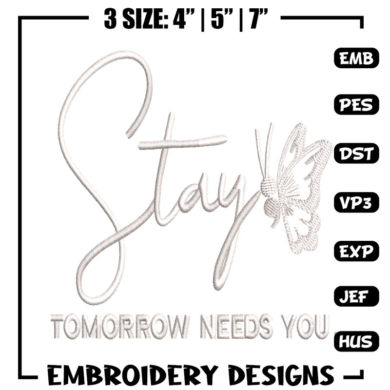 Stay Tomorrow Needs You embroidery design, logo embroidery, embroidery file, logo design, logo shirt, Digital download..jpg