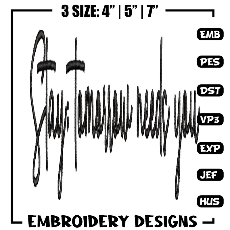 Stay Tomorrow Needs You embroidery design, logo embroidery, logo design, embroidery file, logo shirt, Digital download..jpg