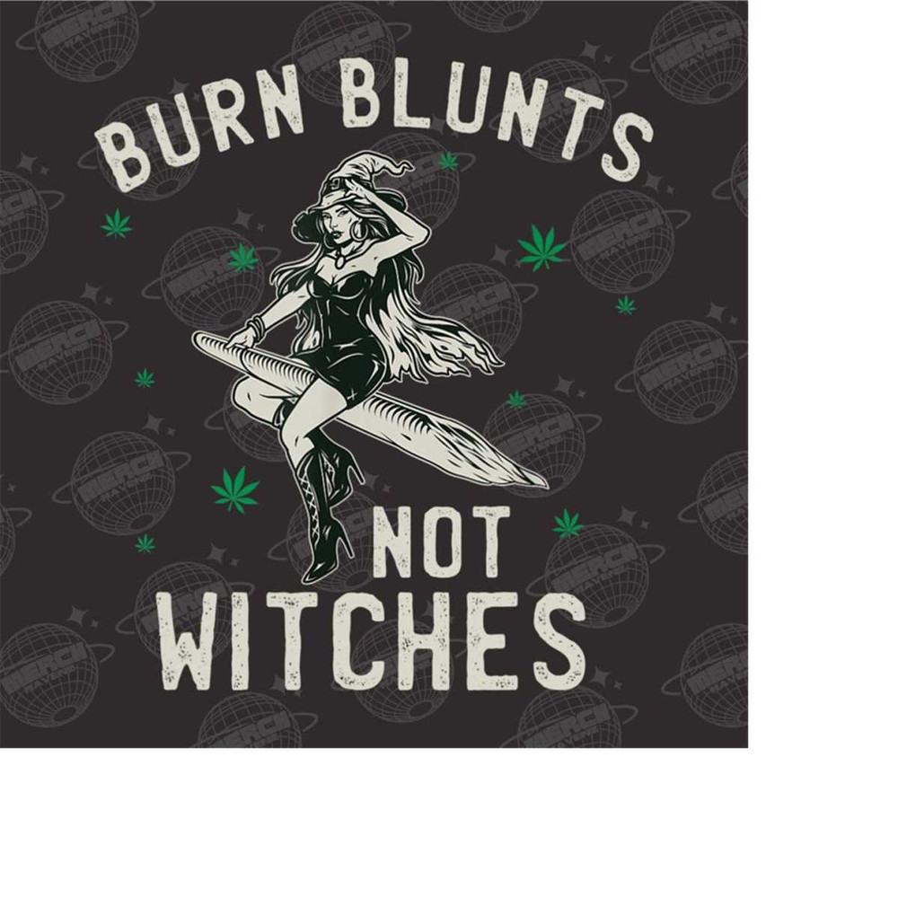 MR-15102023111532-burn-blunts-not-witches-png-freshly-baked-png-happy-image-1.jpg