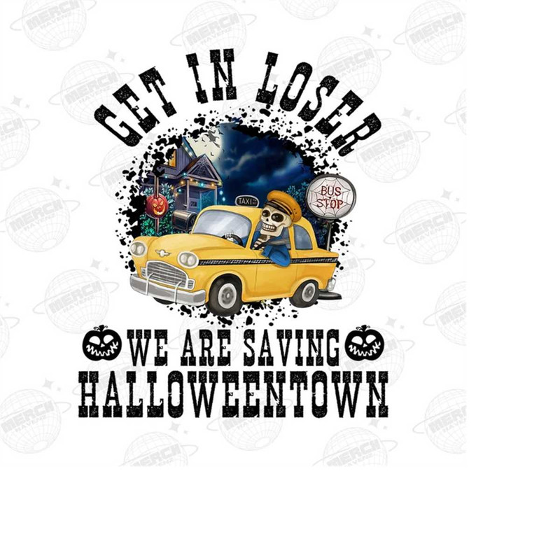 MR-15102023114112-get-in-losers-were-saving-halloweentown-png-halloweentown-image-1.jpg