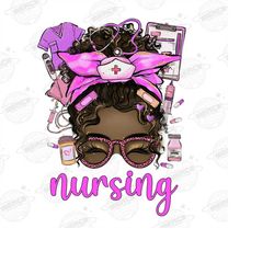 afro messy bun nursing png sublimation design download, nurse life png, afro nurse png, messy bun nurse png, sublimate d