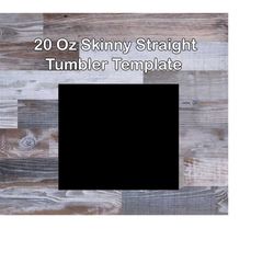 20oz Skinny Tumbler Template, Straight, Sublimation, PNG, SVG, Dxf, Printable, Instant Download