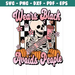 wears black avoids people halloween skeleton loves coffee svg