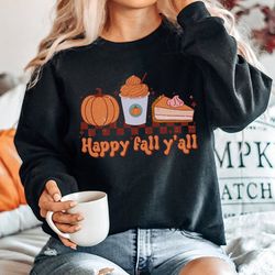 Happy Fall Yall SweaT-Shirt Png, Happy Fall SweaT-Shirt Png, ThanksgivingSweaT-Shirt Png, Pumpkin Spice SweaT-Shirt Png,
