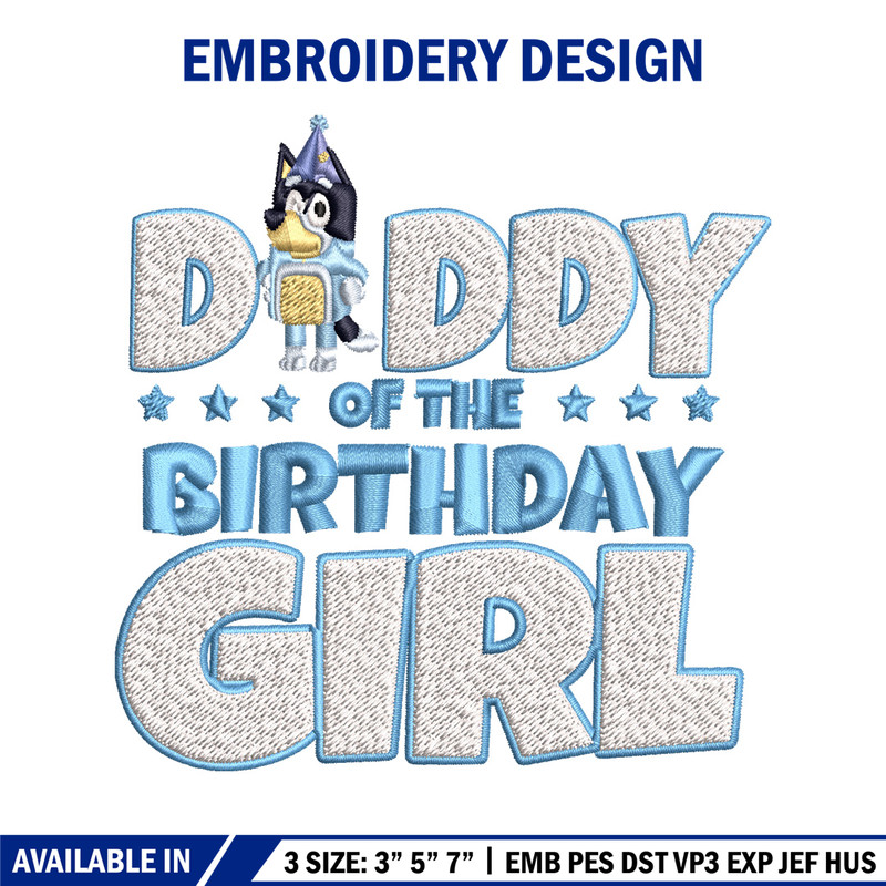 Daddy Of The Birth Day Girl Embroidery, Bluey Cartoon Embroidery, Disney Embroidery, Embroidery File, digital download..jpg