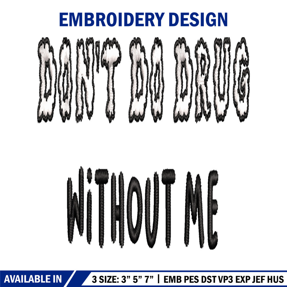 Don't Do Drugs Without Me embroidery design, logo embroidery, logo design, embroidery file, logo shirt, Digital download.jpg