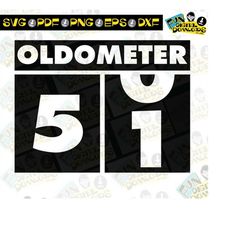 oldometer svg, 51st birthday svg, birthday humor, oldometer shirt, 51 birthday gift, oldometer for cricut silhoutte, iro