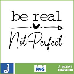 be real not perfect png, be real png, not perfect png, inspirational png, be real png, be kind png, be kind png