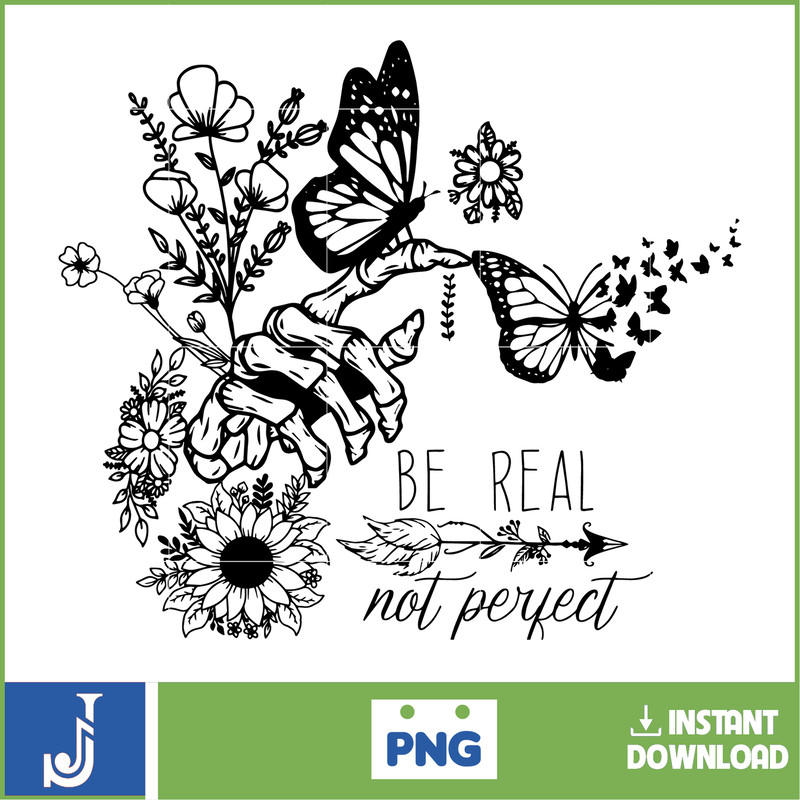 Be real not perfect Png, svg cut files for Cricut, Self love Png, Inspirational Png, Kindness Png, tshirt, boho Png, front pocket Png.jpg