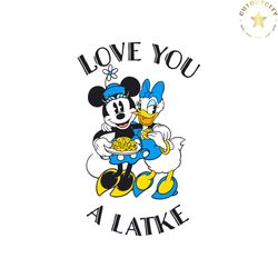 minnie mouse and daisy duck love you a latke svg file