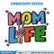 Mom life embroidery design, Logo embroidery, Embroidery file, Embroidery shirt, Emb design, Digital download.jpg