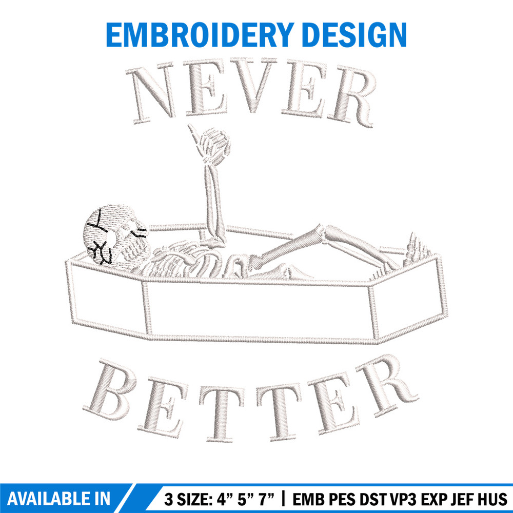Never better embroidery design, Skeleton embroidery, Emb design, Embroidery shirt, Embroidery file, Digital download.jpg