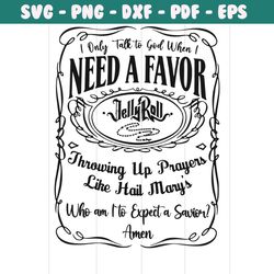 jelly roll i need a favor country music svg digital cricut file