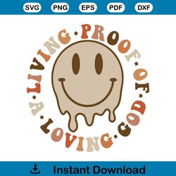 Living Proof Of A Loving God Quote Smiley Face SVG File