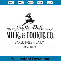 North Pole Milk And Cookie Co Baked Fresh Daily SVG File