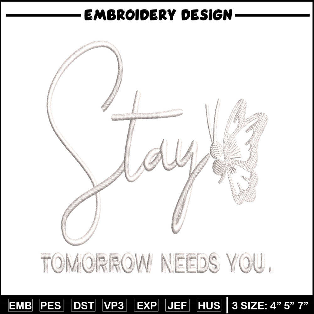 Stay Tomorrow Needs You embroidery design, logo embroidery, embroidery file, logo design, logo shirt, Digital download..jpg