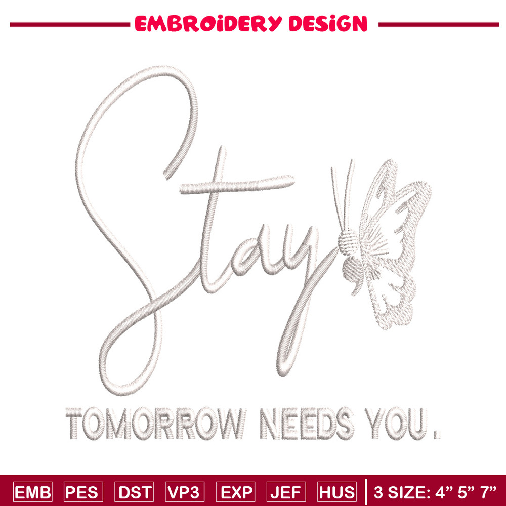 Stay Tomorrow Needs You embroidery design, logo embroidery, embroidery file, logo design, logo shirt, Digital download..jpg