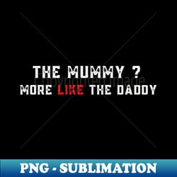 mummy dad - spooky halloween - instantly transform your sublimation projects