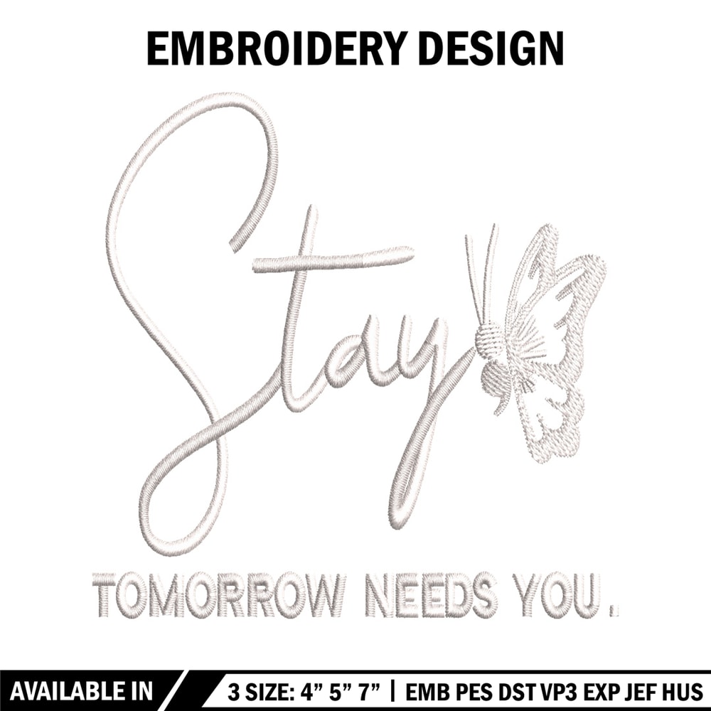 Stay Tomorrow Needs You embroidery design, logo embroidery, embroidery file, logo design, logo shirt, Digital download..jpg
