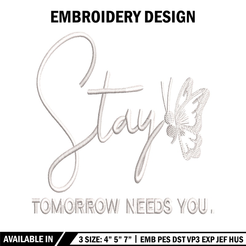 Stay Tomorrow Needs You embroidery design, logo embroidery, embroidery file, logo design, logo shirt, Digital download..jpg