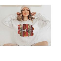 thankful sweatshirt | cute thankful shirt, thanksgiving sweatshirt, fall sweatshirt, thanksgiving t shirt women, thankfu