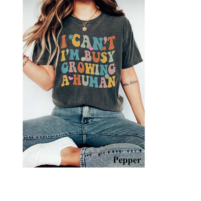 MR-161020238487-new-mom-shirt-i-cant-im-busy-growing-a-human-shirt-pepper.jpg