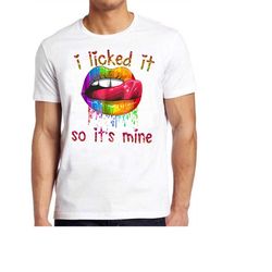 Rainbow Lips I licked It So It's Mine Art Graphic Design Funny Cool Gift Tee  T Shirt 1186