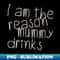 TPL-NH-20231016-1944_I Am The Reason Mummy Drinks 1802.jpg