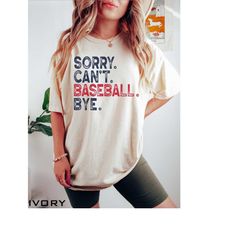 retro basketball shirt, sorry can't baseball bye shirt, comfort colors baseball tshirt, baseball shirts for women, baseb