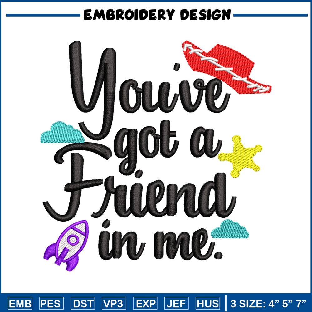 You've got a friend in me embroidery design, You've got a friend in me embroidery, Logo shirt, Digital download.jpg
