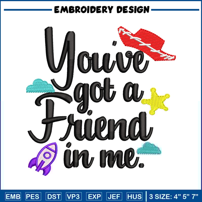 You've got a friend in me embroidery design, You've got a friend in me embroidery, Logo shirt, Digital download.jpg