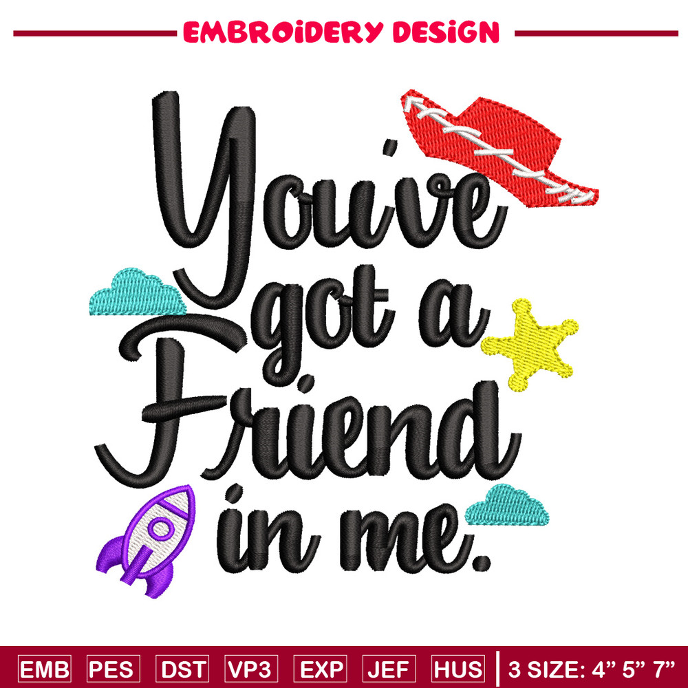 You've got a friend in me embroidery design, You've got a friend in me embroidery, Logo shirt, Digital download.jpg