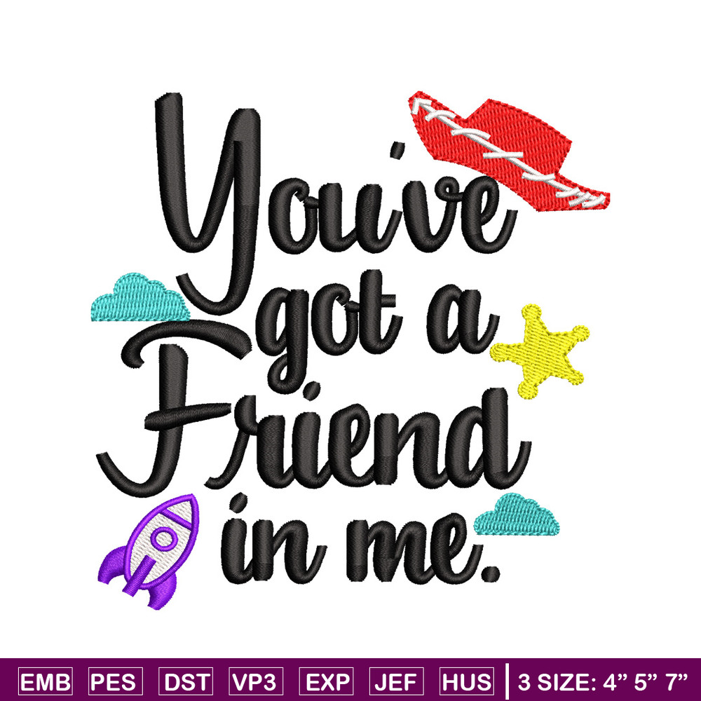 You've got a friend in me embroidery design, You've got a friend in me embroidery, Logo shirt, Digital download.jpg