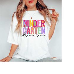 kindergarten dream team shirt, kindergarten teacher shirt, kinder garten team t-shirt, back to school shirts, kinder cre