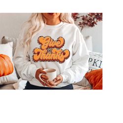 thanksgiving sweatshirt, give thanks sweatshirt, leopard print fall shirt, fall crewneck, womens fall shirts, autumn shi