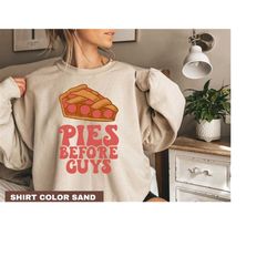 pies before guys sweatshirt, thanksgiving shirt women, fall sweatshirt, retro thanksgiving sweater, vintage inspired pie
