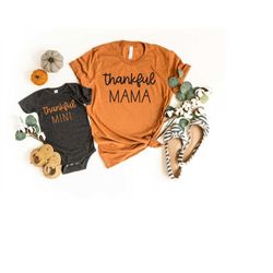 thankful mama and mini shirts, mama shirt, mommy and me shirts, matching thanksgiving shirts, mother baby shirts for mom