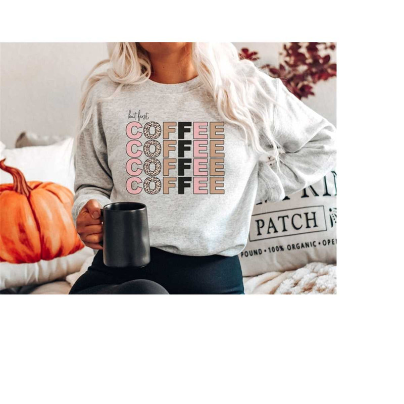 MR-1610202310719-coffee-sweatshirt-but-first-coffee-shirt-coffee-lover-shirt-image-1.jpg