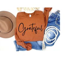 grateful sweatshirt, thanksgiving shirts women, thankful grateful blessed, thanksgiving crewneck, grateful sweater, best