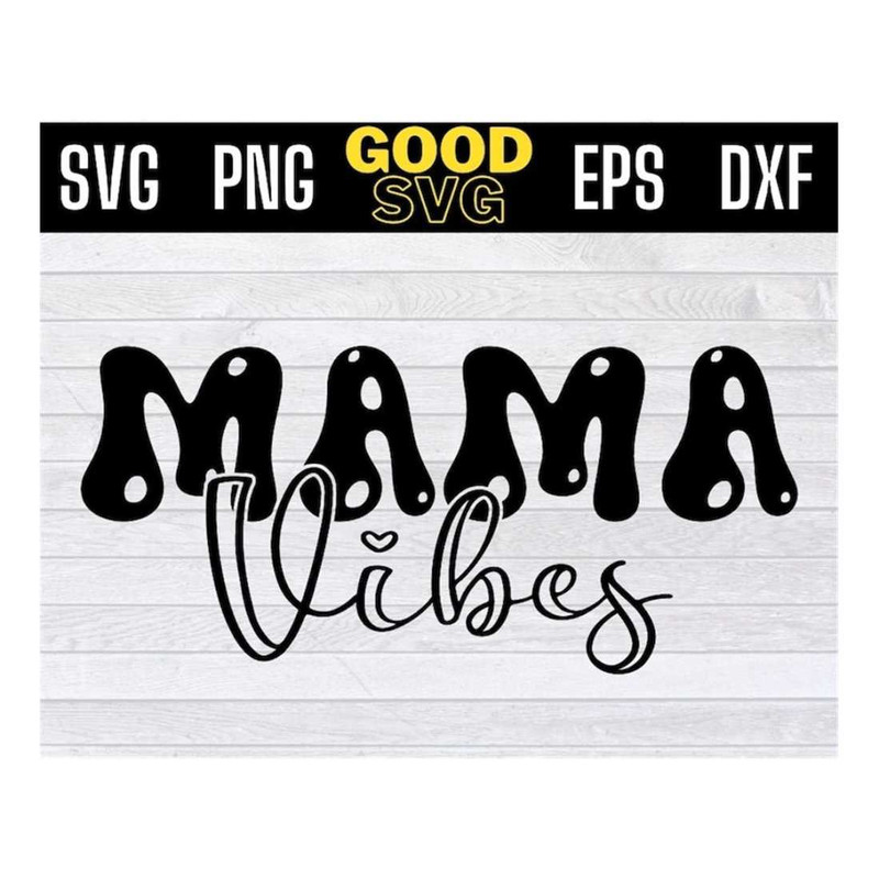 MR-1610202311554-mama-vibes-png-mother-days-svg-mama-vibes-svgmom-svg-png-image-1.jpg