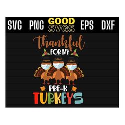 thankful for my pre-k turkeys svg thanksgiving  svg png eps dxf