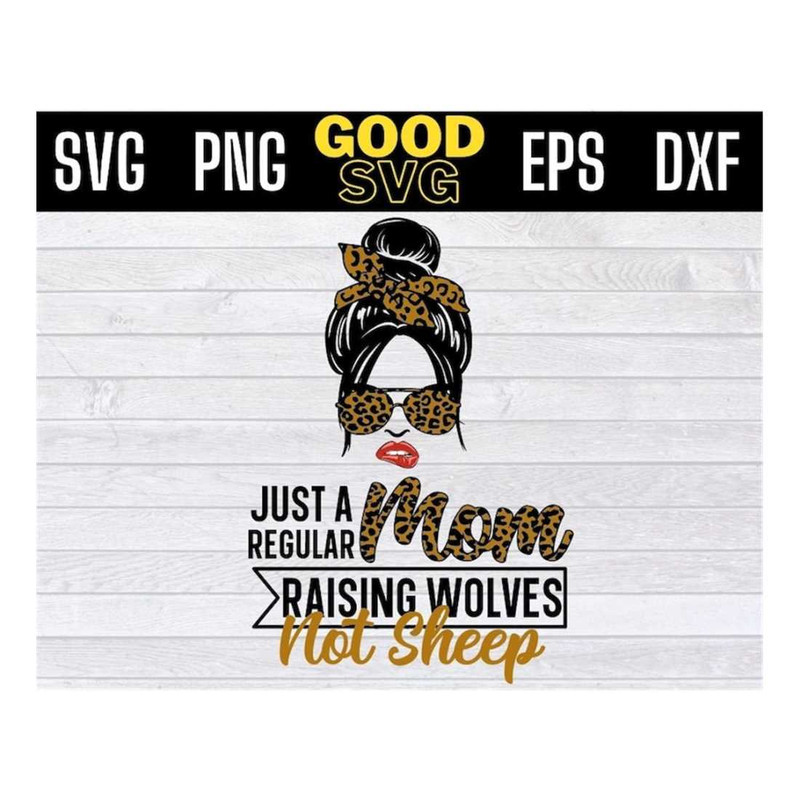 MR-161020231197-just-a-regular-mom-raising-wolves-not-sheep-svg-mothers-image-1.jpg