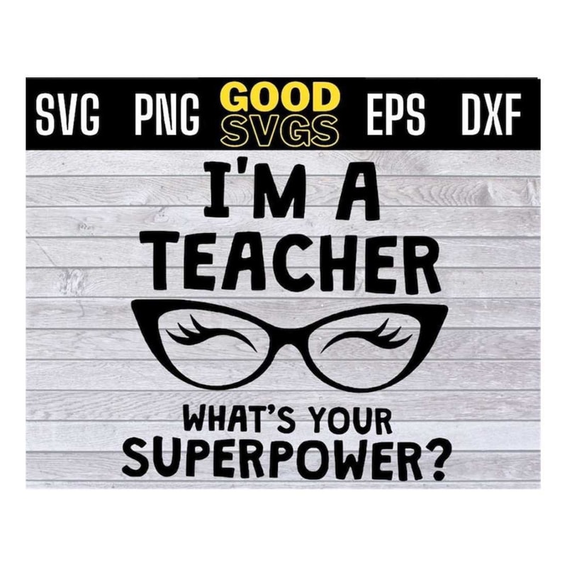 MR-16102023111320-im-a-teacher-whats-your-superpower-glasses-svg-png-eps-image-1.jpg