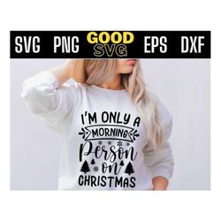 im only a morning person on christmas svg files for cricut | morning christmas svg