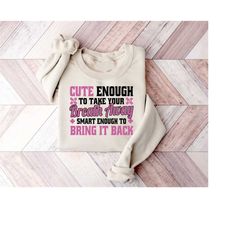 cute enough to take your breath away smart enough to bring it back crewneck sweatshirt gift for nurse funny nurse saying