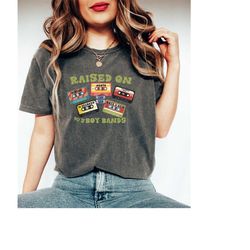 comfort colors raised on 90s boy bands shirt, millennial shirt, 90s throw back tee,retro cassette tape tee,90s music shi