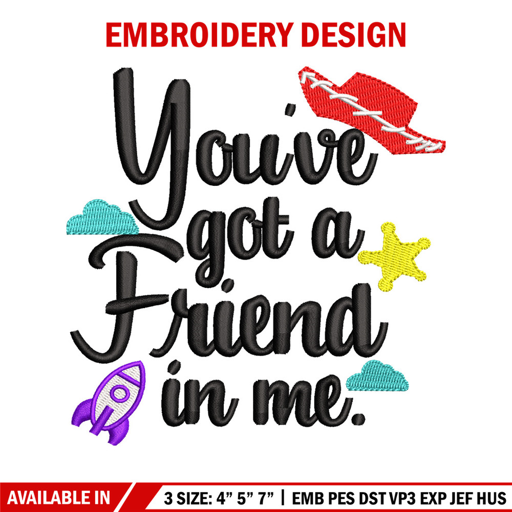 You've got a friend in me embroidery design, You've got a friend in me embroidery, Logo shirt, Digital download.jpg