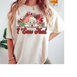 i saw that christmas santa t-shirt, retro christmas t-shirt, funny santa tee, family christmas shirt, funny christmas te